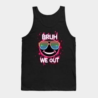 Bruh We Out Tank Top